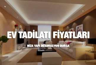 Bursa Ev Tadilatı Fiyatları